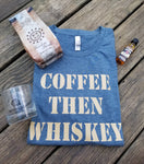 Coffee Then Whiskey